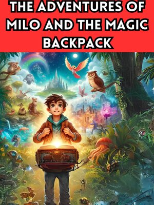 cover image of The Adventures of Milo and the Magic Backpack